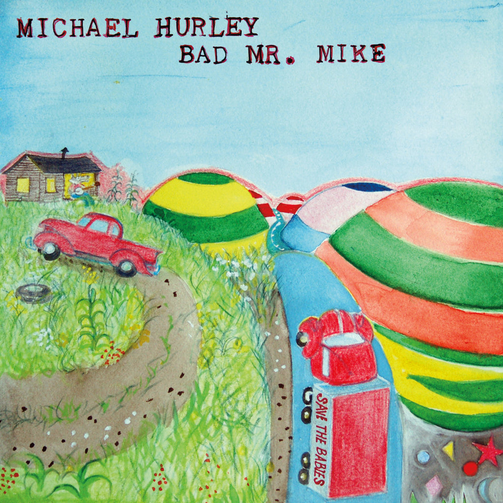 Mike Hurley - Michael hurley レコード Michael Hurley | Bad Mr. Mike