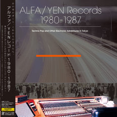 ALFA/YEN Records 1980-1987: Techno Pop and Other Electronic Adventures in Tokyo (LITA Exclusive)