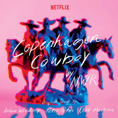Copenhagen Cowboy (Original Score From the Netflix Series)