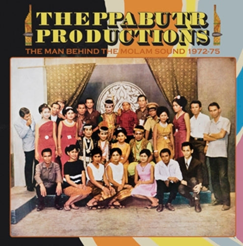 Theppabutr Productions: The Man Behind The Molam Sound 1972-75
