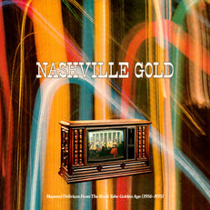 Nashville Gold: Hayseed Delirium From The Boob Tube Golden Age (1956-1975)