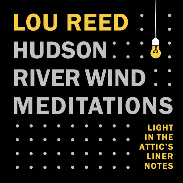 Liner Notes: Lou Reed - Hudson River Wind Meditations