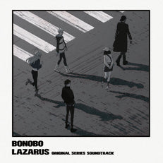 Lazarus (Adult Swim Original Series Soundtrack) (Bonobo)
