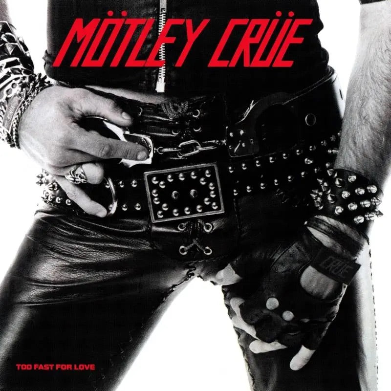 Too Fast for Love (45th Anniversary Edition)