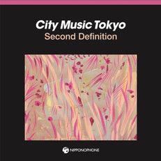 CITY MUSIC TOKYO Second Definition