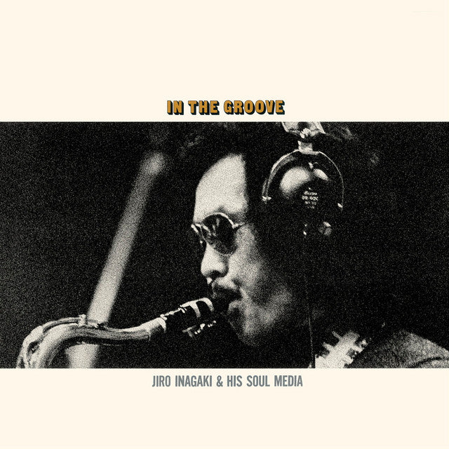 [レコード]稲垣次郎 IN THE GROOVE LP jiro inagaki Jiro Inagaki & His Soul Media | In The Groove – Light in the Attic