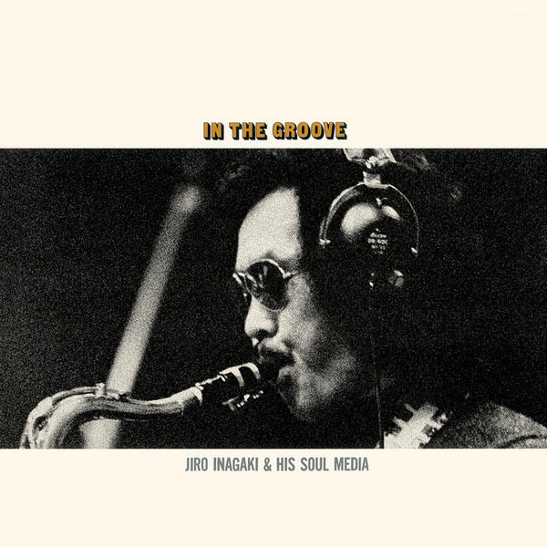 稲垣次郎とソウル・メディア IN THE GROOVE Jiro Inagaki & His Soul Media | In The Groove