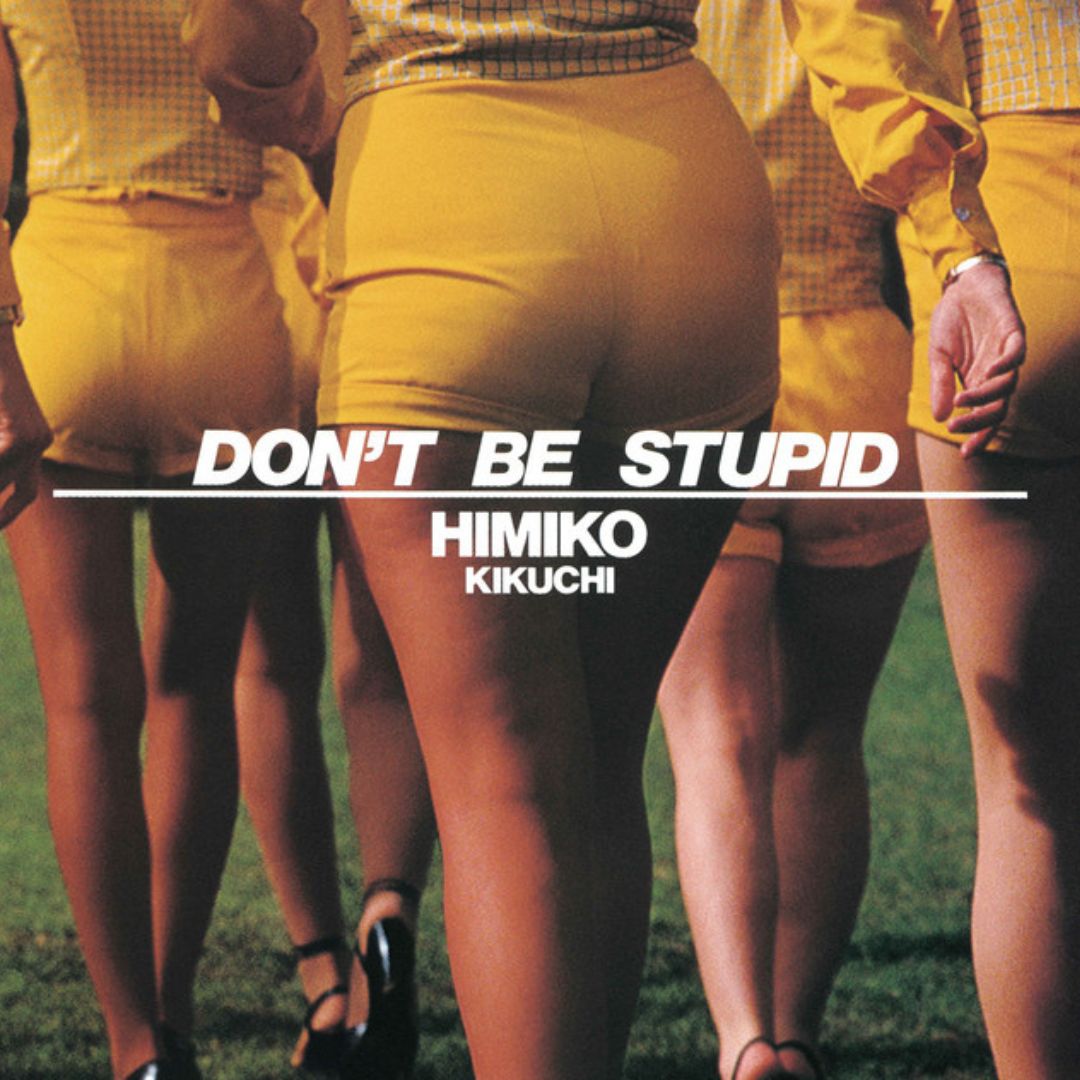 HIMIKO KIKUCHI-Don't Be Stupidフュージョン傑作!! Himiko Kikuchi | DON'T BE STUPID (LITA Exclusive Variant) – Light