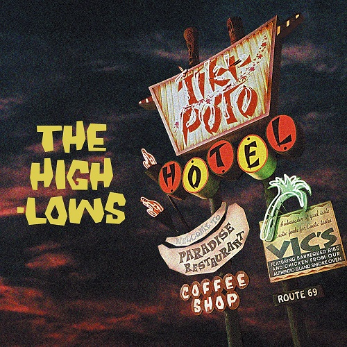 HOTEL TIKI-POTO THE HIGH-LOWS ハイロウズ The High-Lows | HOTEL TIKI-POTO – Light in the Attic
