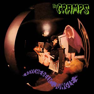 The Cramps | Psychedelic Jungle – Light in the Attic