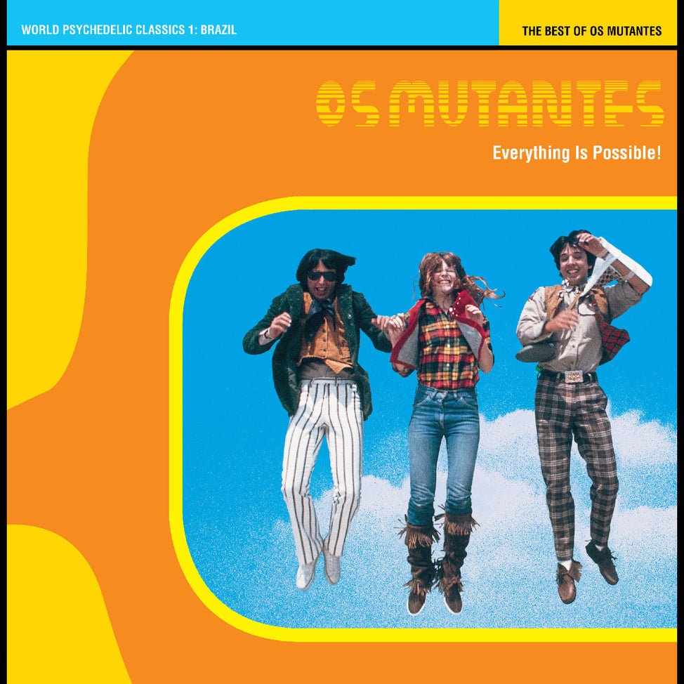 Everything Is Possible! The Best of Os Mutantes - World Psychedelic Classics 1