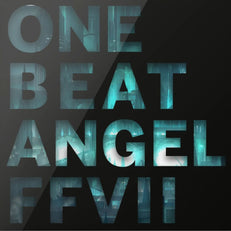 ONE BEAT ANGEL FFVII