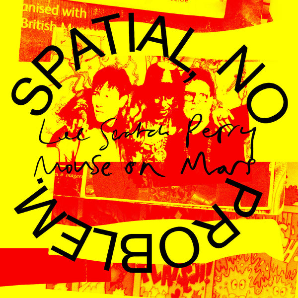 Lee 'Scratch' Perry & Mouse On Mars | Spatial, No Problem. – Light