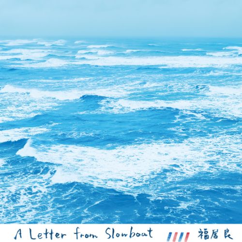 A Letter from Slowboat