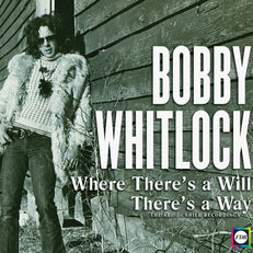The Bobby Whitlock Story: Where There’s A Will, There’s A Way