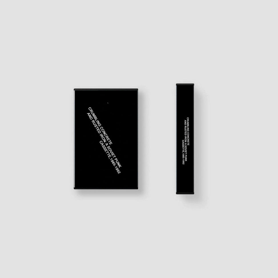 Crumbling Concrete and Rusted Iron: A Soviet Punk Cassette, 1985-1992