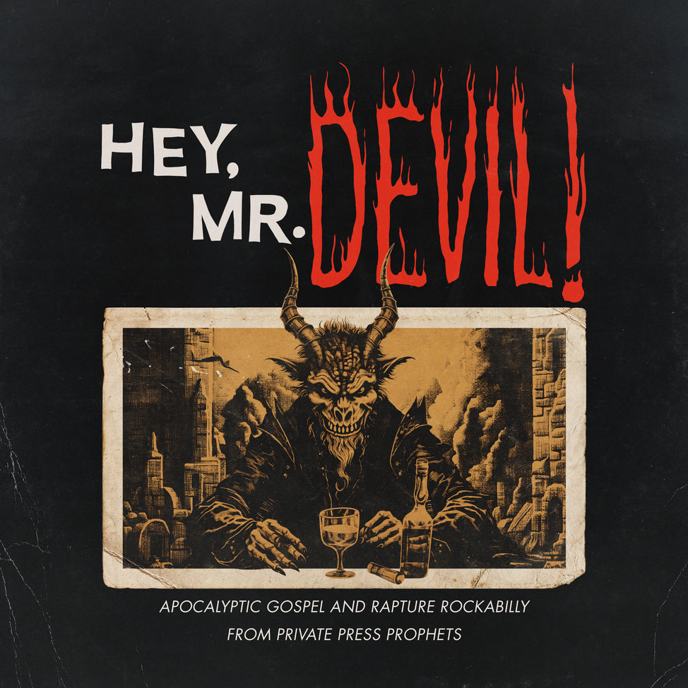 Hey, Mr Devil: Apocalyptic Gospel And Rapture Rockabilly From Private Press Prophets (1964-1984)