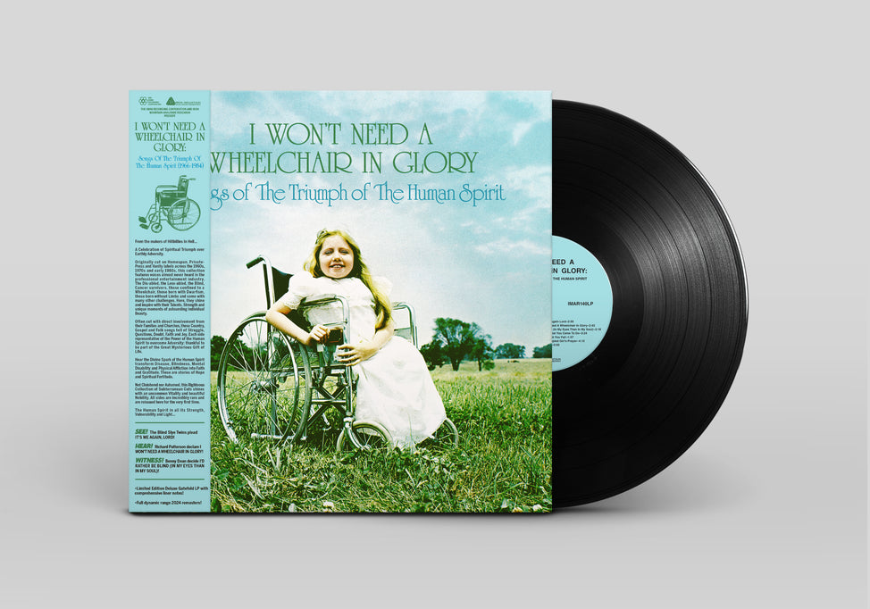 I Won't Need A Wheelchair In Glory: Songs Of The Triumph Of The Human Spirit (1964-1984)