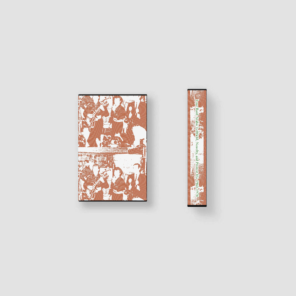 Love Raid: Arabic Leftfield, Novelty, and Protest 45s 1960-1974