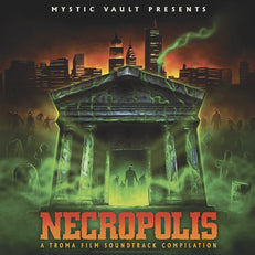 Necropolis: Troma Film Soundtrack Compilation