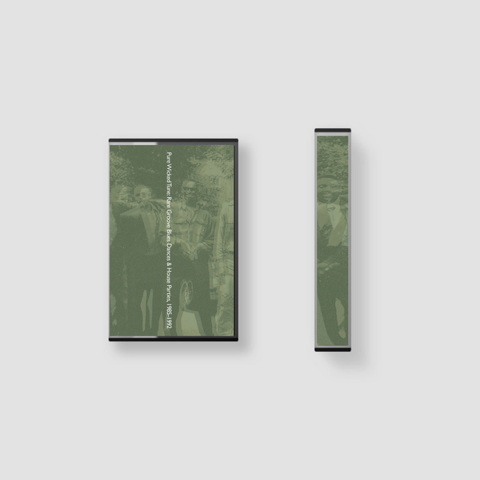 Pure Wicked Tune: Rare Groove Blues Dances & House Parties, 1985-1992