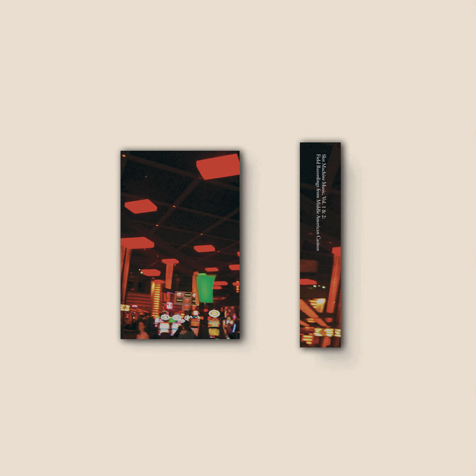Slot Machine Music, Vol. 1 & 2: Field Recordings from Middle American Casinos