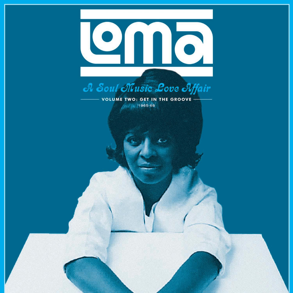 Loma: A Soul Music Love Affair, Volume Two: Get In The Groove 1965-68