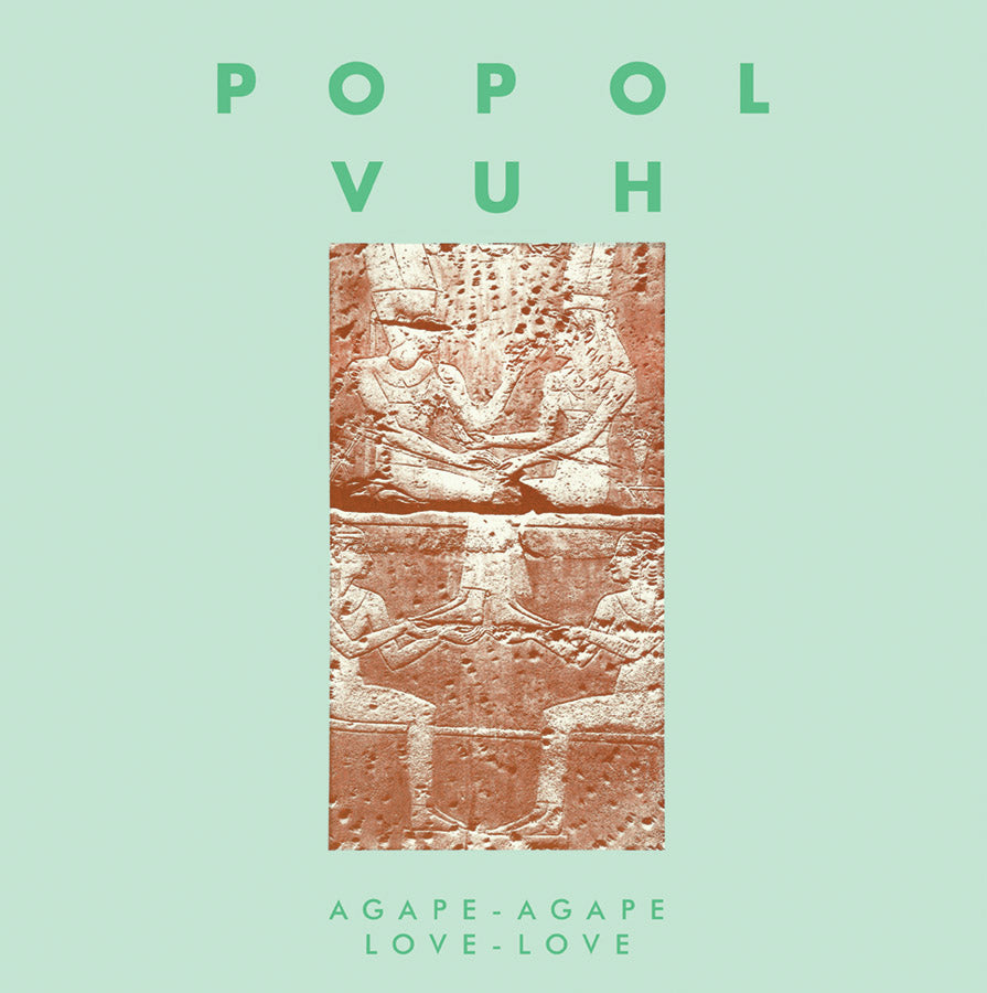 Popol Vuh | Agape-Agape Love-Love – Light in the Attic