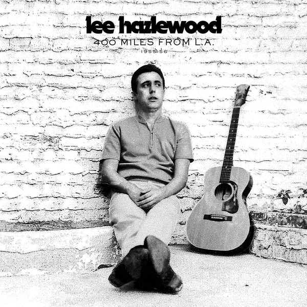 Lee Hazlewood | 400 Miles From L.A. 1955-56 – Light in the Attic