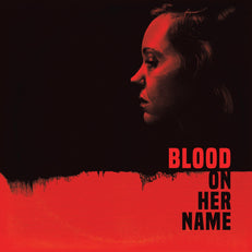 BLOOD ON HER NAME (Original Motion Picture Soundtrack)