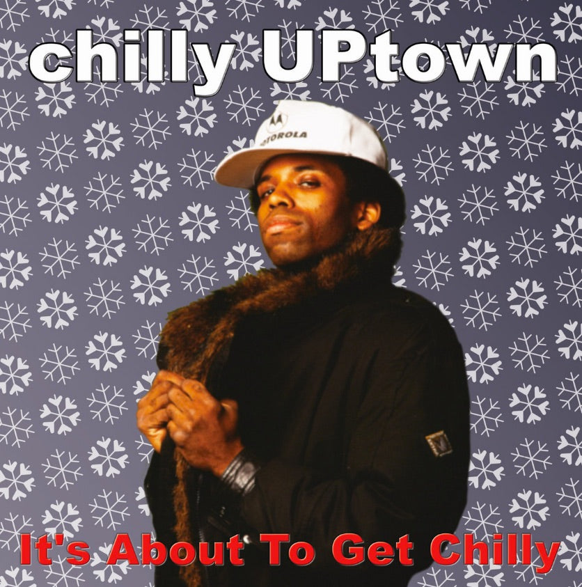 Chilly Uptown | It
