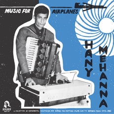 Music For Airplanes / A Collection Of Instrumental Showpieces And Scores For Egyptian Films And Tv-Series (1973-1980)