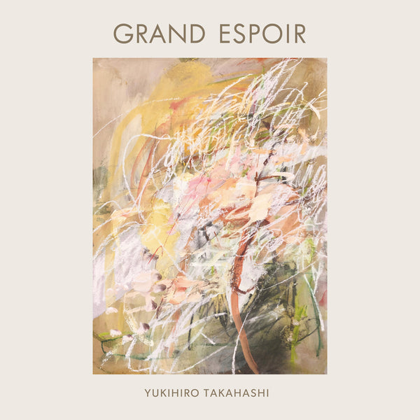 Yukihiro Takahashi | Grand Espoir – Light in the Attic