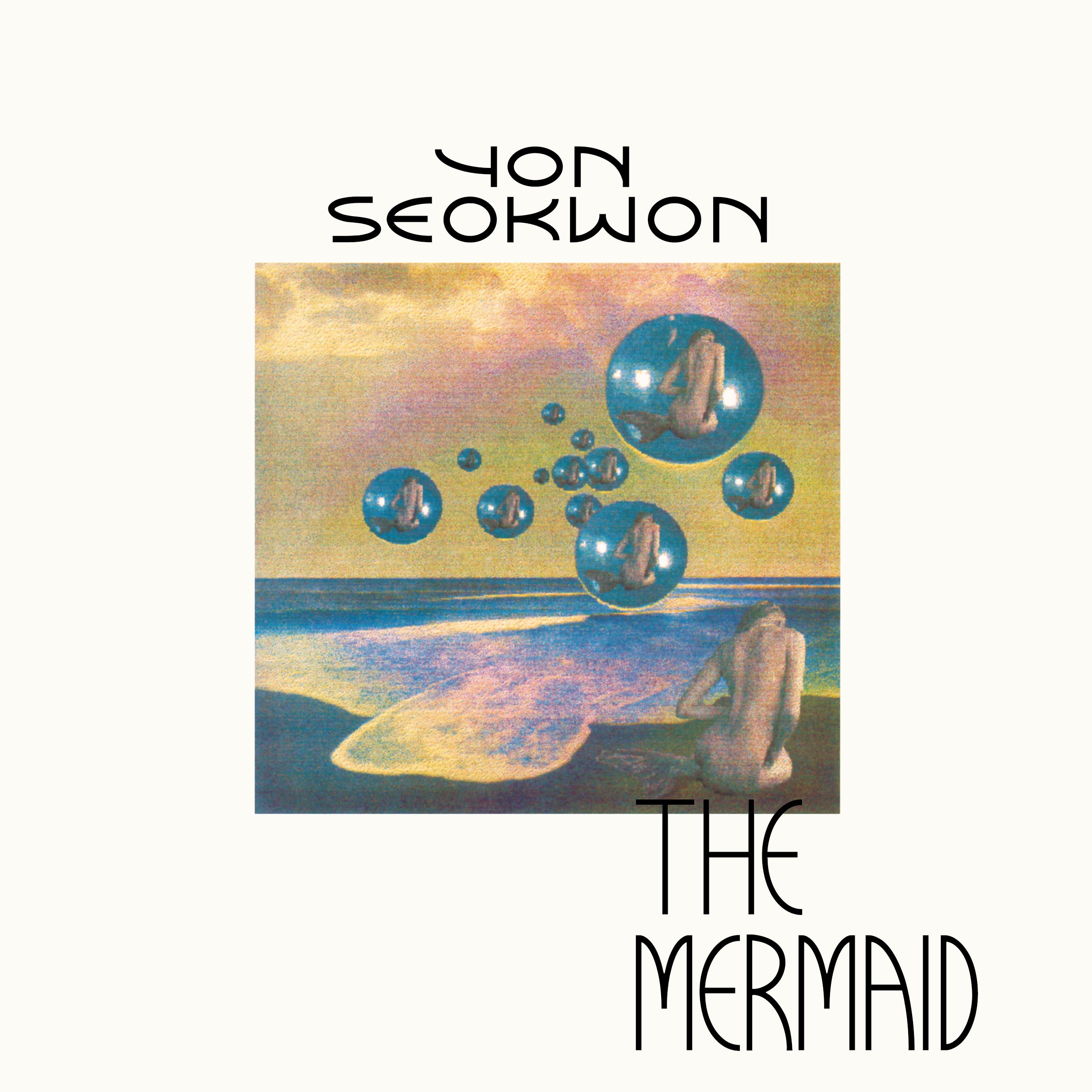 Yon Seok-Won | The Mermaid – Light in the Attic