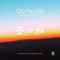 Oto No Wa - Selected Sounds of Japan (1988–2018)